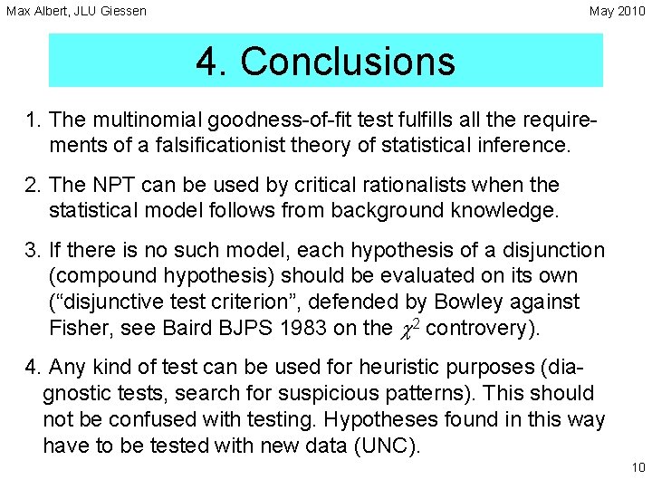 Max Albert, JLU Giessen May 2010 4. Conclusions 1. The multinomial goodness-of-fit test fulfills