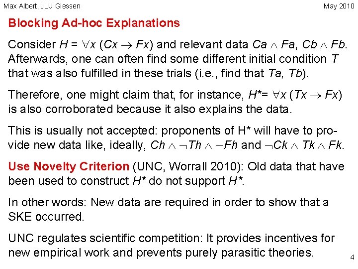 Max Albert, JLU Giessen May 2010 Blocking Ad-hoc Explanations Consider H = x (Cx