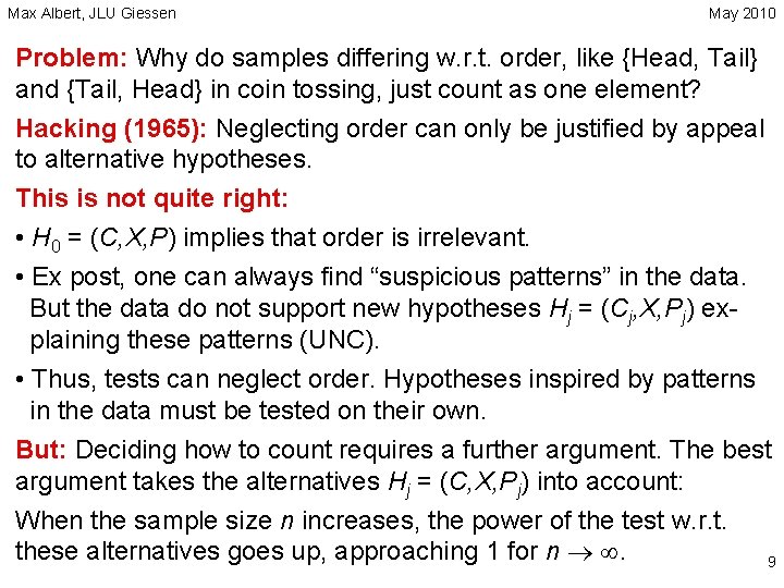 Max Albert, JLU Giessen May 2010 Problem: Why do samples differing w. r. t.