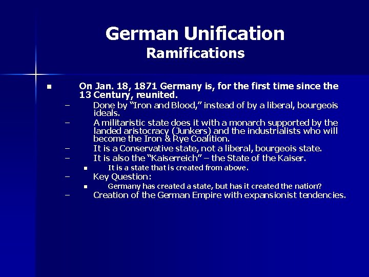 German Unification Ramifications n – On Jan. 18, 1871 Germany is, for the first