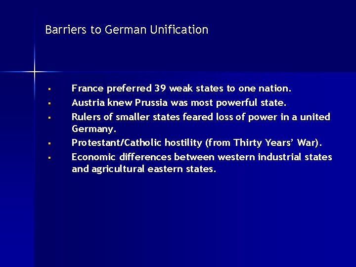 Barriers to German Unification § § § France preferred 39 weak states to one