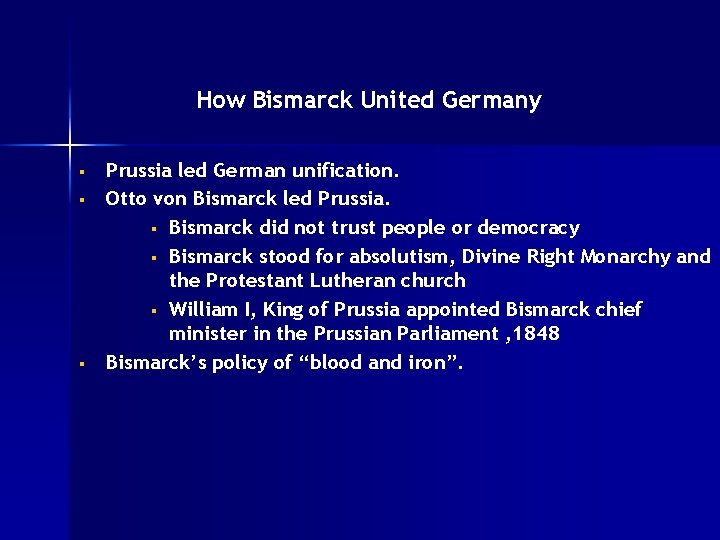 How Bismarck United Germany § § § Prussia led German unification. Otto von Bismarck