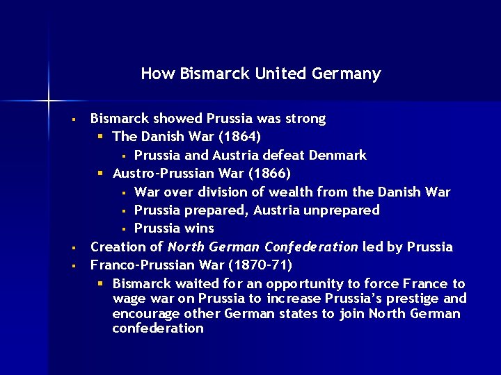 How Bismarck United Germany § § § Bismarck showed Prussia was strong § The