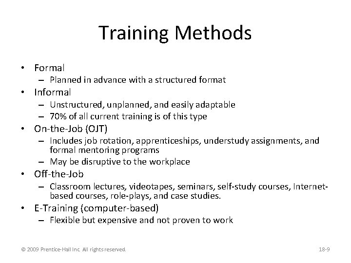 Training Methods • Formal – Planned in advance with a structured format • Informal