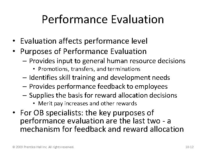 Performance Evaluation • Evaluation affects performance level • Purposes of Performance Evaluation – Provides