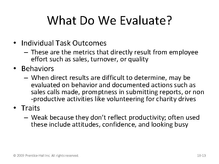 What Do We Evaluate? • Individual Task Outcomes – These are the metrics that