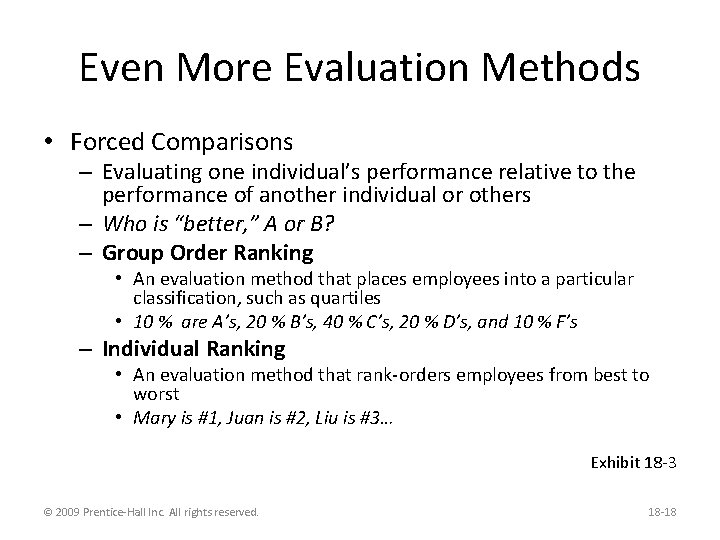 Even More Evaluation Methods • Forced Comparisons – Evaluating one individual’s performance relative to