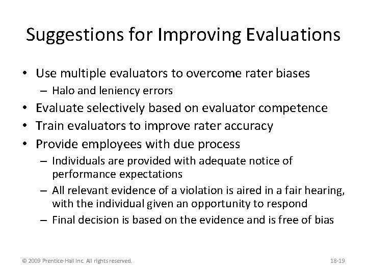 Suggestions for Improving Evaluations • Use multiple evaluators to overcome rater biases – Halo
