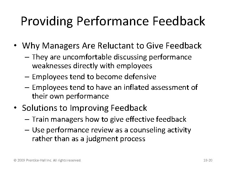 Providing Performance Feedback • Why Managers Are Reluctant to Give Feedback – They are