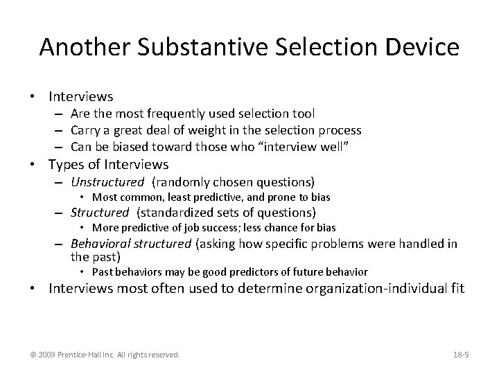 Another Substantive Selection Device • Interviews – Are the most frequently used selection tool