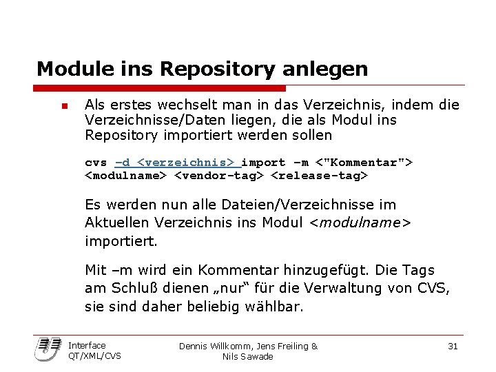 Module ins Repository anlegen n Als erstes wechselt man in das Verzeichnis, indem die