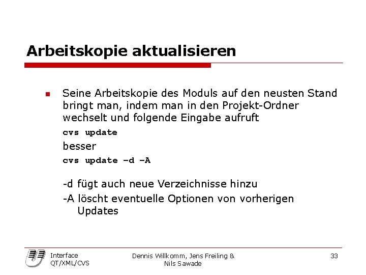 Arbeitskopie aktualisieren n Seine Arbeitskopie des Moduls auf den neusten Stand bringt man, indem