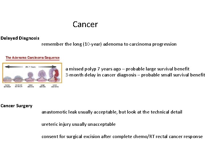Cancer Delayed Diagnosis remember the long (10 -year) adenoma to carcinoma progression a missed Cancer Delayed Diagnosis remember the long (10 -year) adenoma to carcinoma progression a missed