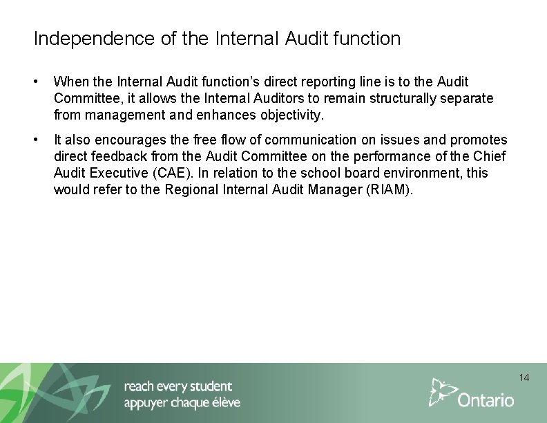 Independence of the Internal Audit function • When the Internal Audit function’s direct reporting