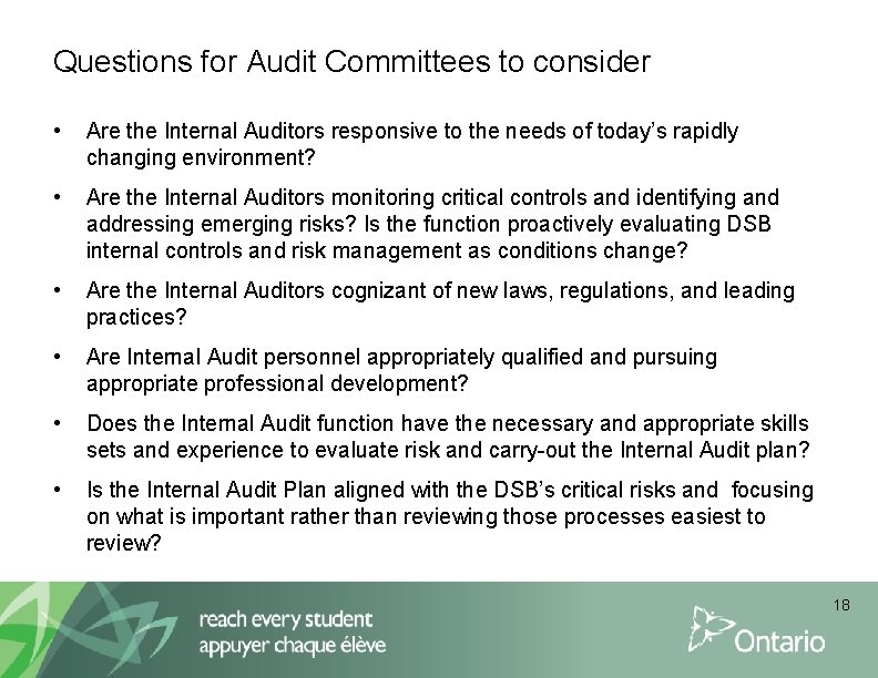 Questions for Audit Committees to consider • Are the Internal Auditors responsive to the