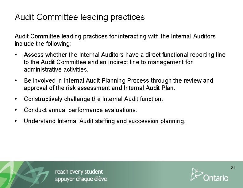 Audit Committee leading practices for interacting with the Internal Auditors include the following: •
