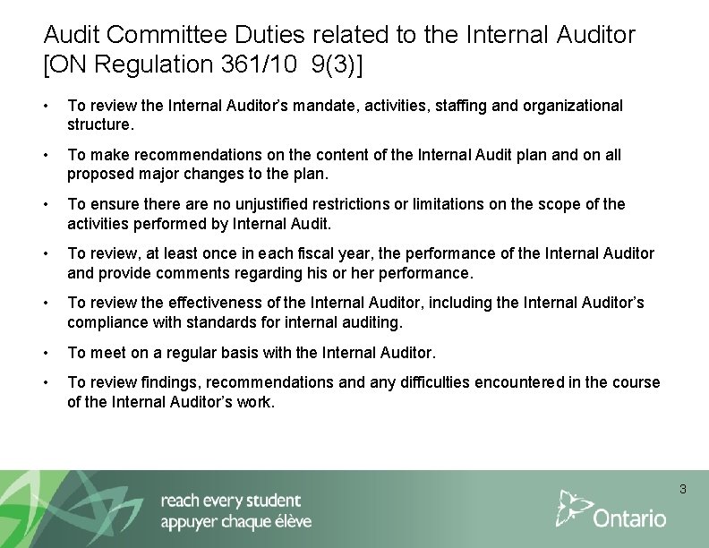 Audit Committee Duties related to the Internal Auditor [ON Regulation 361/10 9(3)] • To
