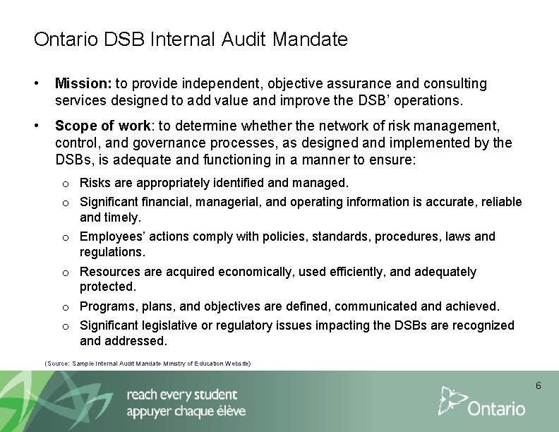 Ontario DSB Internal Audit Mandate • Mission: to provide independent, objective assurance and consulting