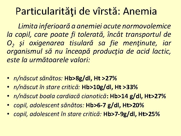 Particularităţi de vîrstă: Anemia Limita inferioară a anemiei acute normovolemice la copil, care poate