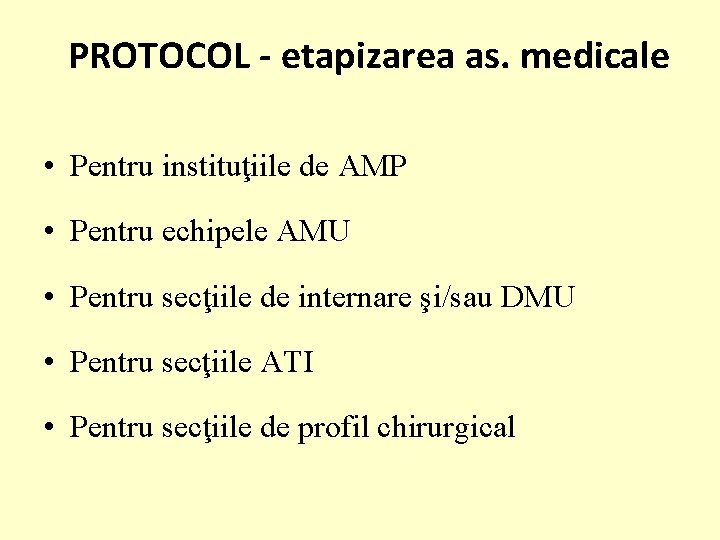 PROTOCOL - etapizarea as. medicale • Pentru instituţiile de AMP • Pentru echipele