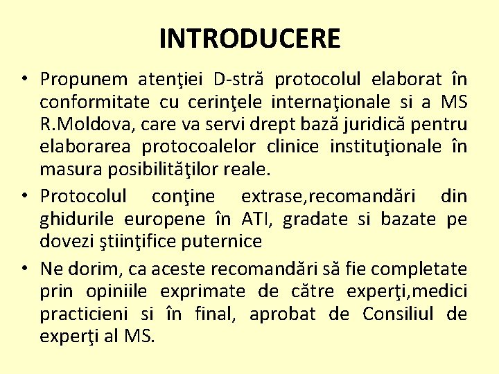 INTRODUCERE • Propunem atenţiei D-stră protocolul elaborat în conformitate cu cerinţele internaţionale si a