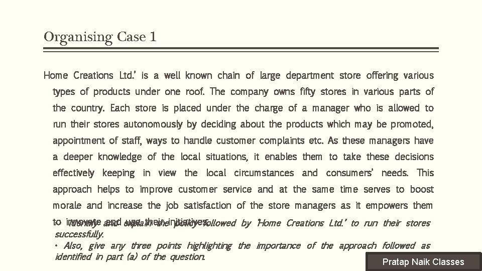Organising Case 1 Home Creations Ltd. ’ is a well known chain of large