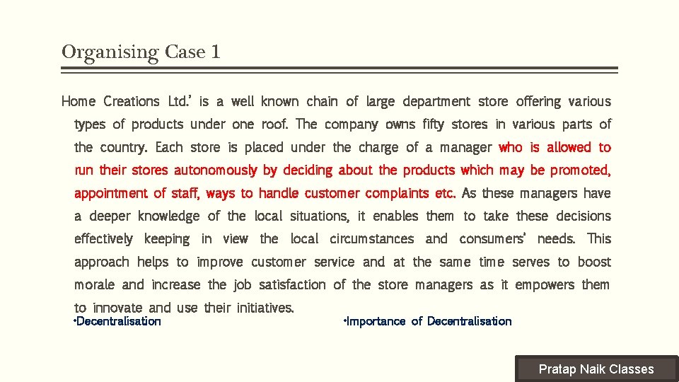 Organising Case 1 Home Creations Ltd. ’ is a well known chain of large