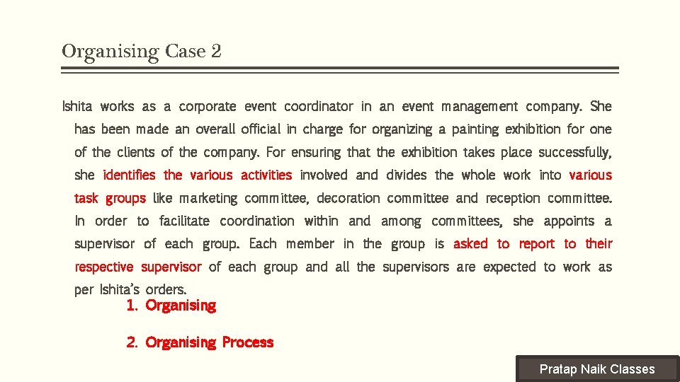 Organising Case 2 Ishita works as a corporate event coordinator in an event management