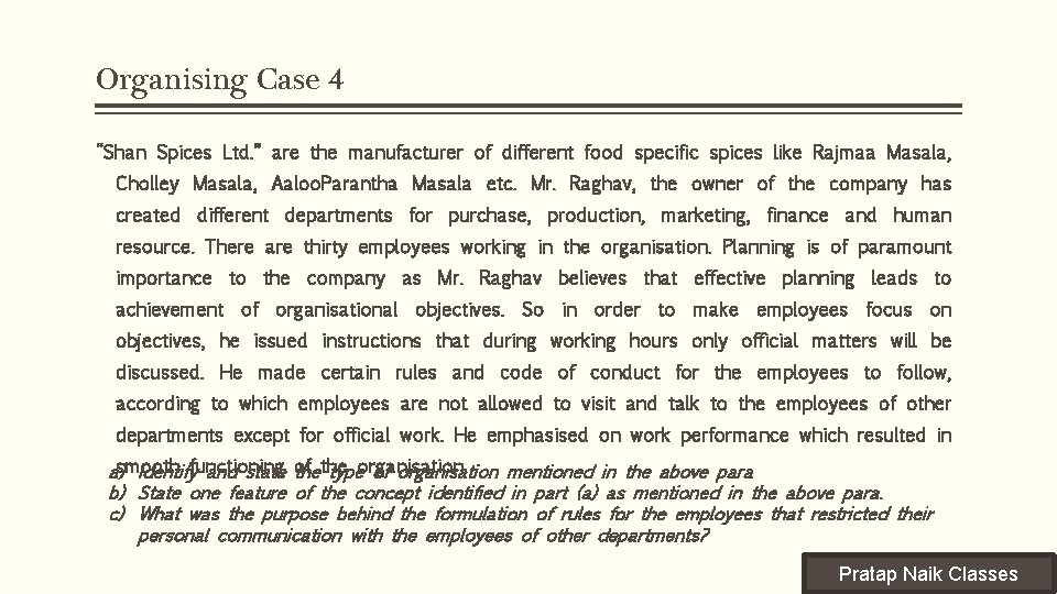 Organising Case 4 “Shan Spices Ltd. ” are the manufacturer of different food specific