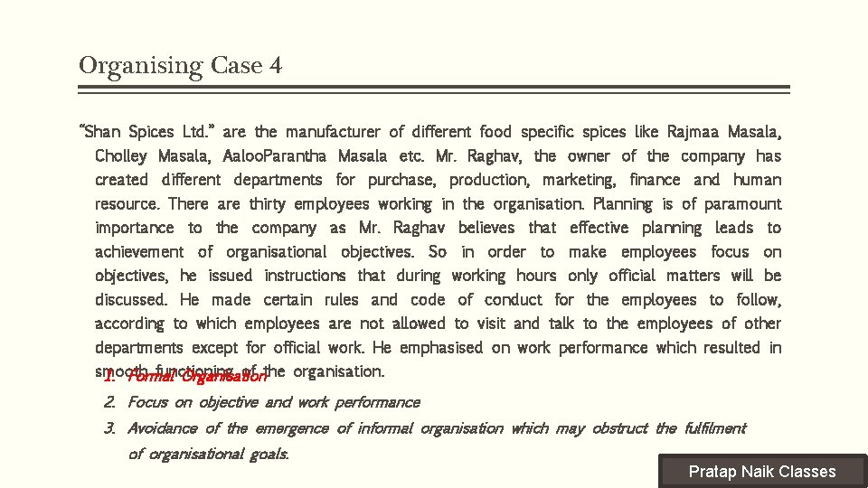 Organising Case 4 “Shan Spices Ltd. ” are the manufacturer of different food specific