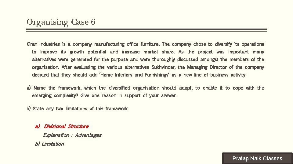 Organising Case 6 Kiran Industries is a company manufacturing office furniture. The company chose Organising Case 6 Kiran Industries is a company manufacturing office furniture. The company chose
