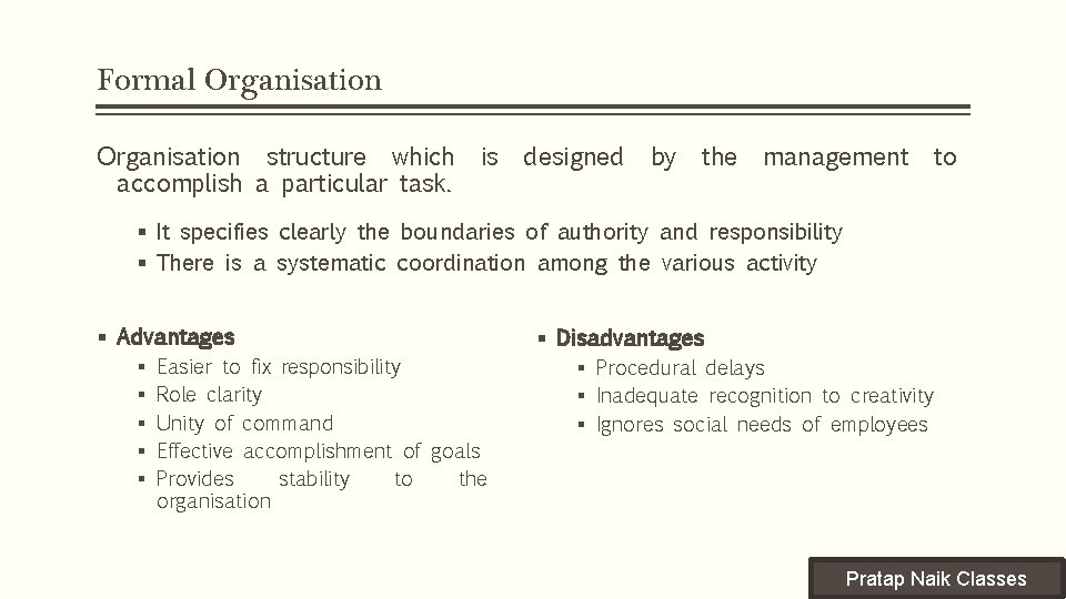 Formal Organisation structure which accomplish a particular task. is designed by the management to