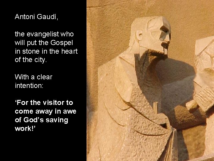 Antoni Gaudí, the evangelist who will put the Gospel in stone in the heart
