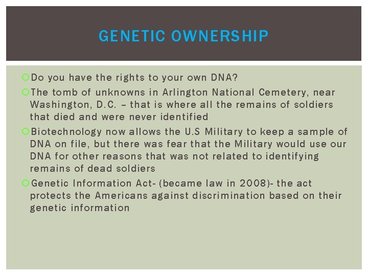 GENETIC OWNERSHIP Do you have the rights to your own DNA? The tomb of GENETIC OWNERSHIP Do you have the rights to your own DNA? The tomb of