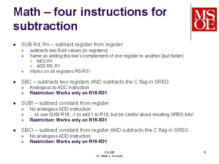 Math – four instructions for subtraction l SUB Rd, Rn – subtract register from