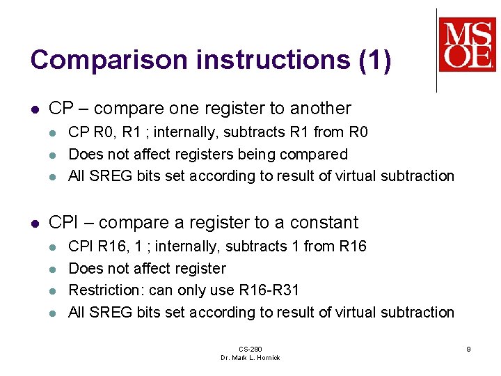 Comparison instructions (1) l CP – compare one register to another l l CP