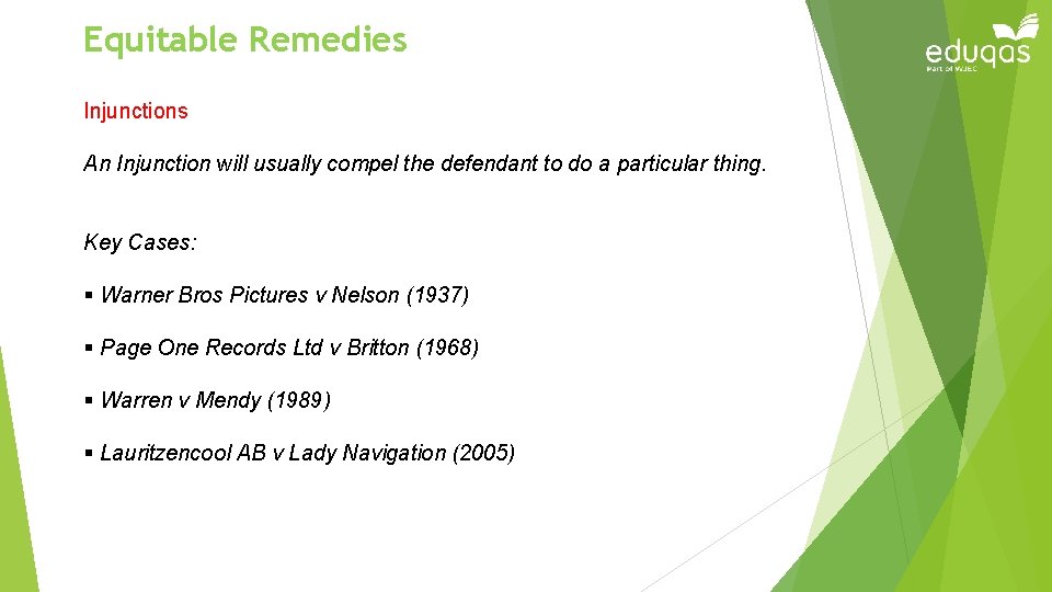 Equitable Remedies Injunctions An Injunction will usually compel the defendant to do a particular