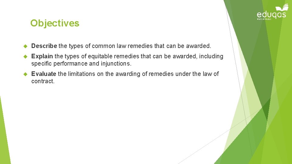 Objectives Describe the types of common law remedies that can be awarded. Explain the