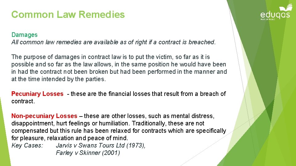 Common Law Remedies Damages All common law remedies are available as of right if