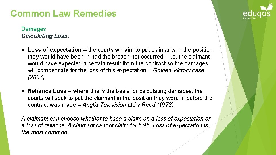 Common Law Remedies Damages Calculating Loss. § Loss of expectation – the courts will