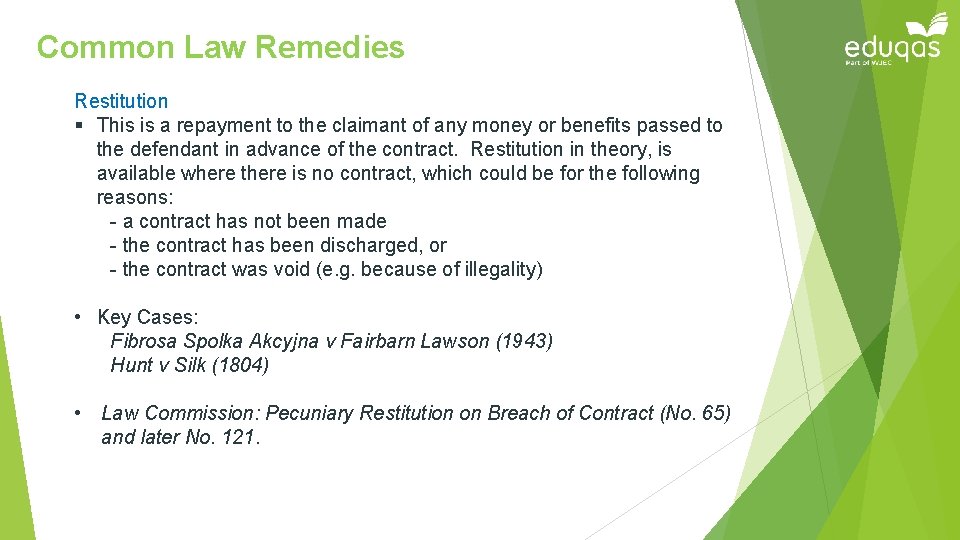 Common Law Remedies Restitution § This is a repayment to the claimant of any