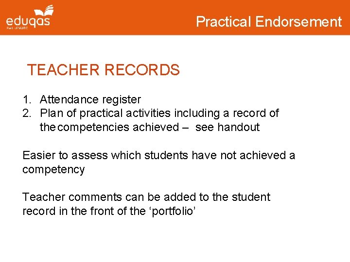 Practical Endorsement TEACHER RECORDS 1. Attendance register 2. Plan of practical activities including a