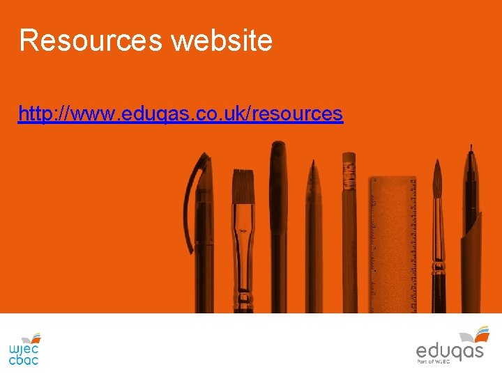 Resources website http: //www. eduqas. co. uk/resources 