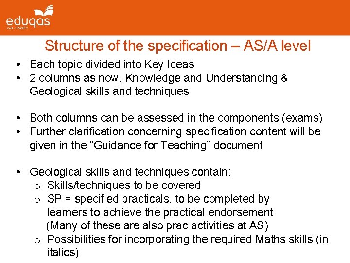 Structure of the specification – AS/A level • Each topic divided into Key Ideas