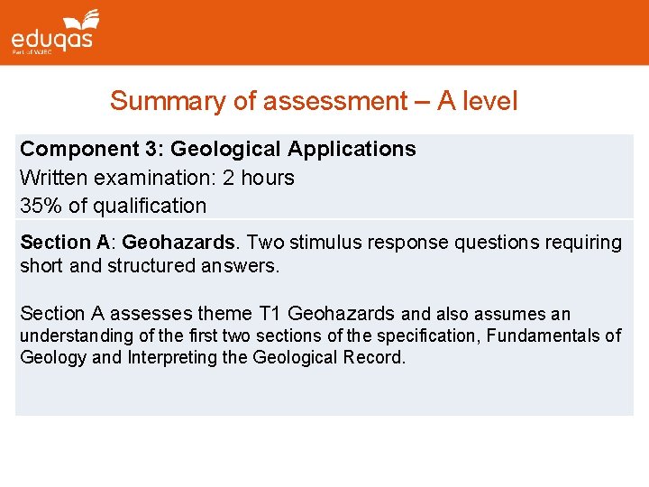 Summary of assessment – A level Component 3: Geological Applications Written examination: 2 hours