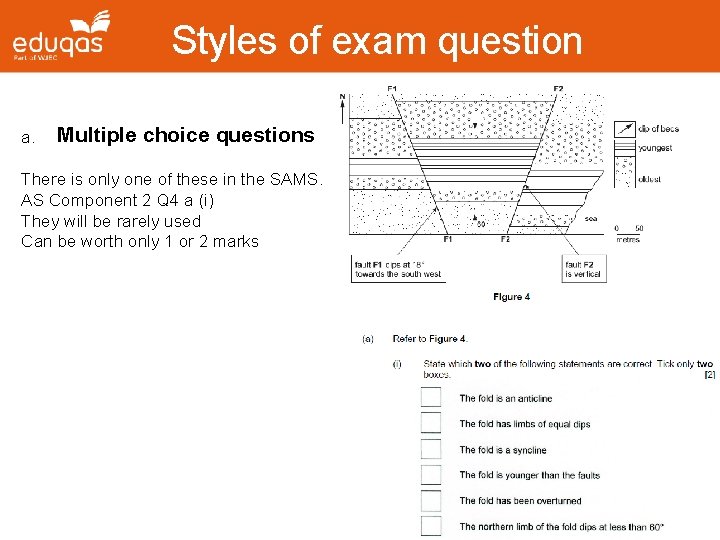 Styles of exam question a. Multiple choice questions There is only one of these