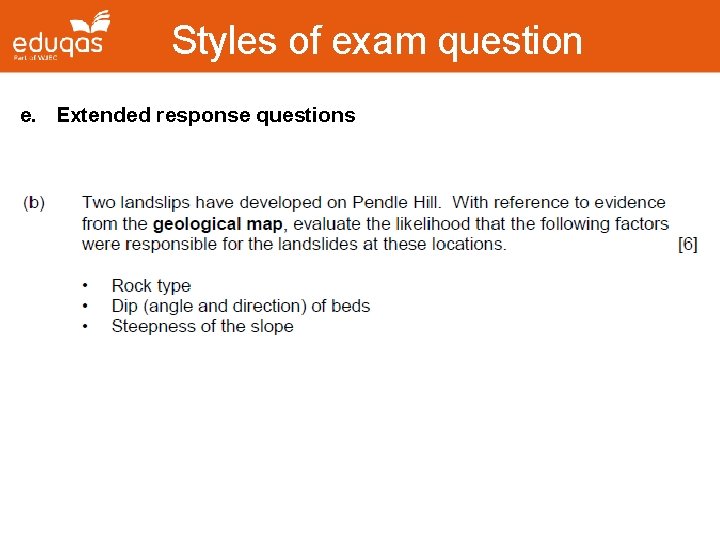 Styles of exam question e. Extended response questions 
