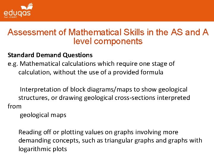 Assessment of Mathematical Skills in the AS and A level components Standard Demand Questions