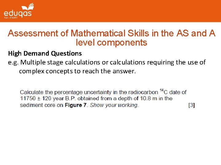 Assessment of Mathematical Skills in the AS and A level components High Demand Questions