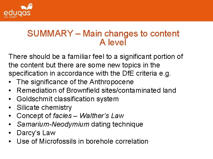SUMMARY – Main changes to content A level There should be a familiar feel